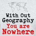 thumbnail image 3 of CafePress - Without Geography You Are Nowhere T Shirt - Men's Classic Graphic T-Shirt, 3 of 4