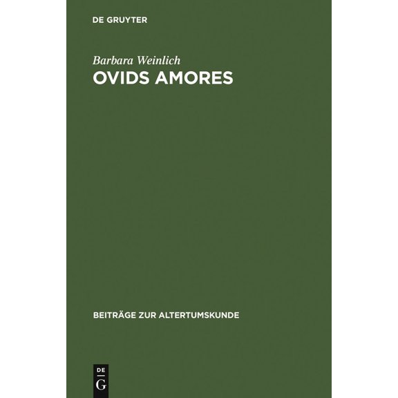 BeitrÃ¤ge Zur Altertumskunde Ovids Amores, Book 128, (Hardcover)