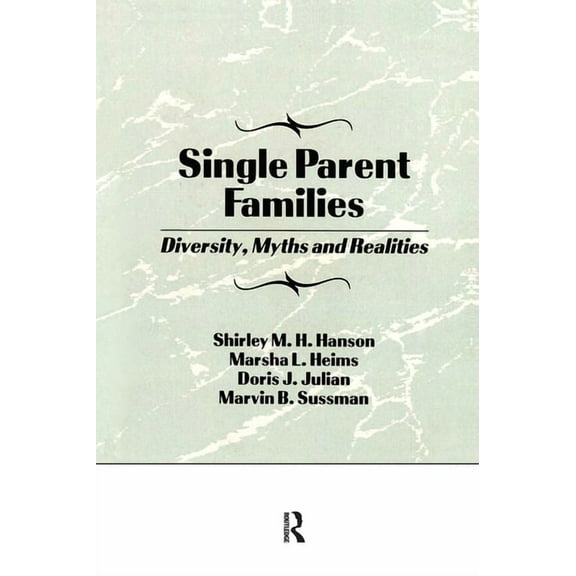 Single Parent Families: Diversity, Myths and Realities, (Hardcover)
