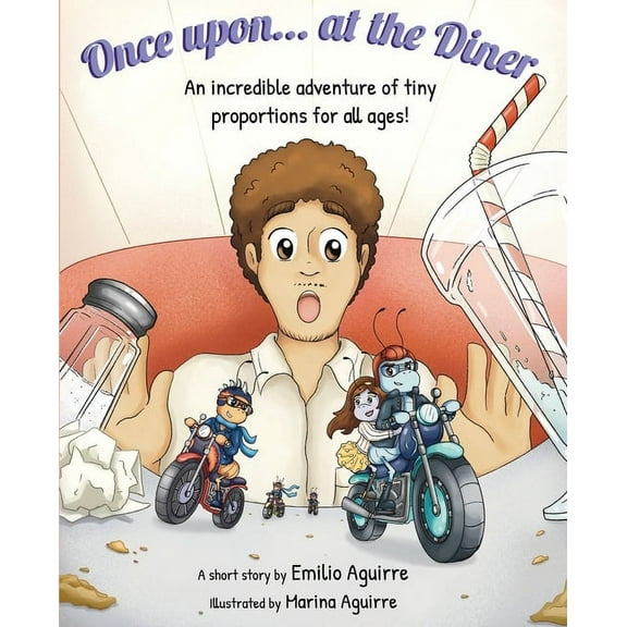 Once upon... at the Diner: An incredible adventure of tiny proportions for all ages!, (Paperback)