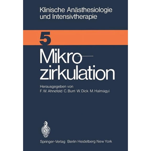 Klinische Anästhesiologie Und Intensivth Mikrozirkulation: Workshop April 1974, Book 5, (Paperback)