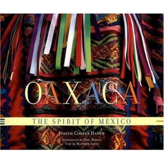 Pre-Owned Oaxaca: The Spirit of Mexico (Hardcover) 157965214X 9781579652142