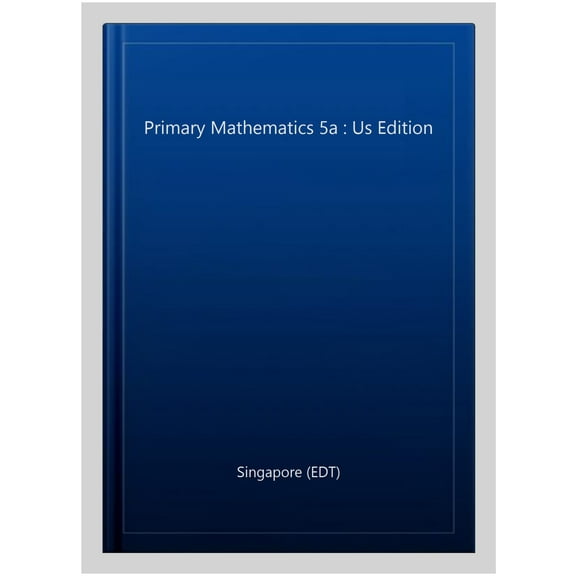 Singapore Math: Primary Math Workbook 5A Us Edition