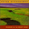 Peter Ostroushko - Pilgrims on the Heart Road - Folk Music - CD