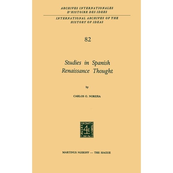 International Archives of the History of Studies in Spanish Renaissance Thought, Book 82, (Hardcover)