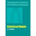 thumbnail image 1 of Statistical Models (Cambridge Series in Statistical and Probabilistic Mathematics), 1 of 2