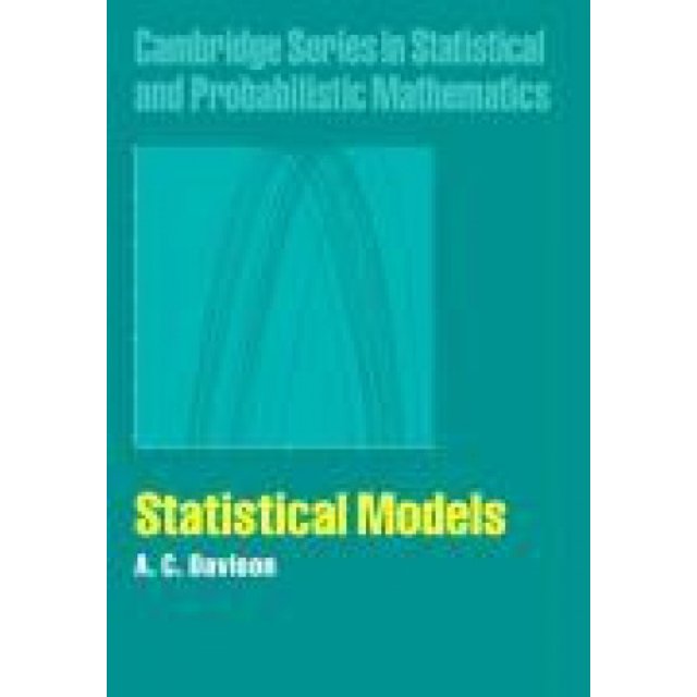 Statistical Models (Cambridge Series in Statistical and Probabilistic Mathematics)