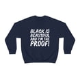 thumbnail image 2 of Black is Beautiful and I'm the Proof Unisex Sweatshirt S-3XL Black Pride, 2 of 5