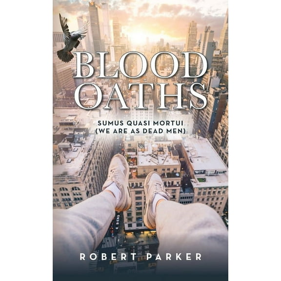 Blood Oaths: Sumus Quasi Mortui (We Are As Dead Men), (Paperback)