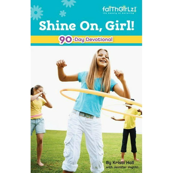 Faithgirlz Shine On, Girl!: 90-Day Devotional 4, (Paperback)