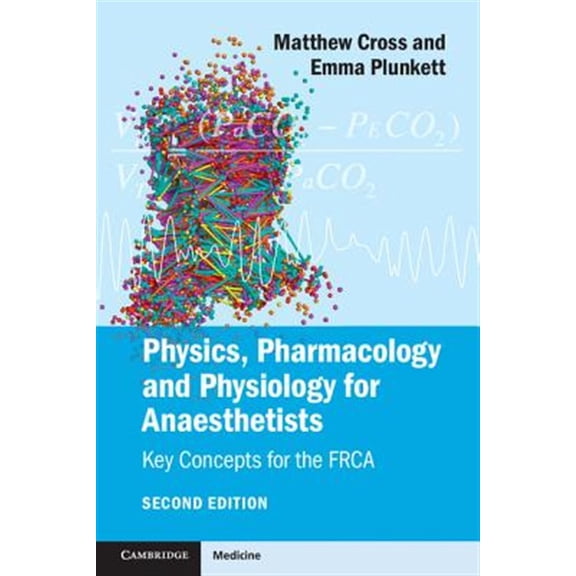 Pre-Owned Physics, Pharmacology and Physiology for Anaesthetists: Key Concepts for the Frca, (Paperback)