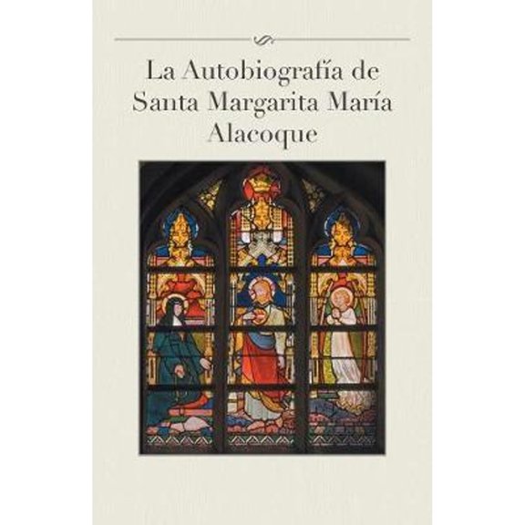 La Autobiografia de Santa Margarita Maria Alacoque (Paperback)