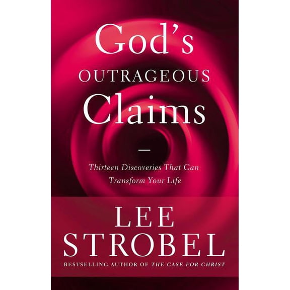 God's Outrageous Claims: Thirteen Discoveries That Can Transform Your Life, (Paperback)