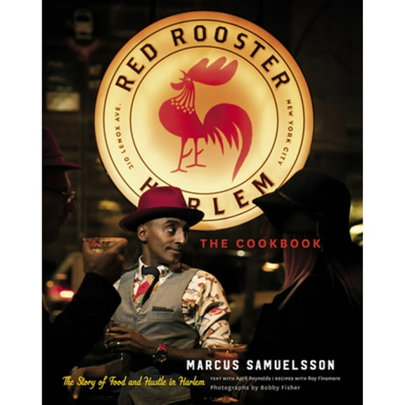 Pre-Owned The Red Rooster Cookbook: The Story of Food and Hustle in Harlem (Hardcover) 0544639774 9780544639775