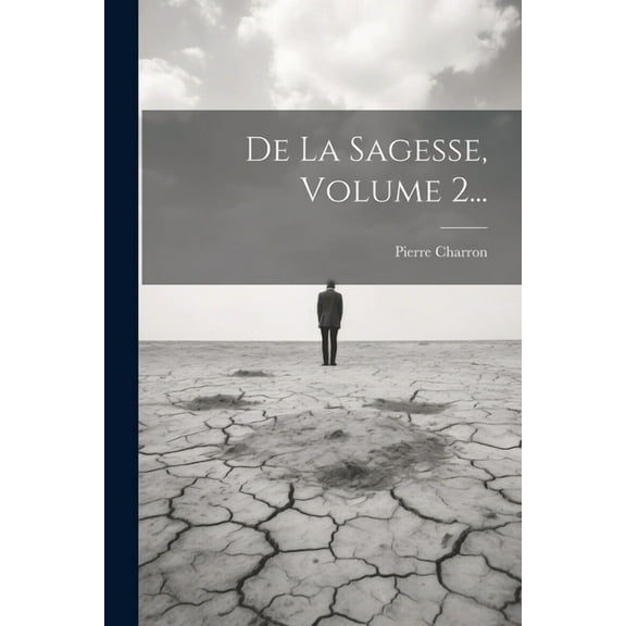 De La Sagesse, Volume 2... (Paperback)