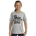 thumbnail image 5 of Born Win Winner Victory Motivation Girls Kids T Shirt Tees Teen Brisco Brands XS, 5 of 5