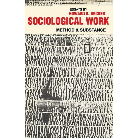 Sociological Work: Method and Substance, (Paperback)