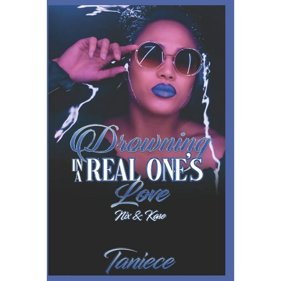 Drowning In A Real One's Love : Nix & Kase (Paperback)