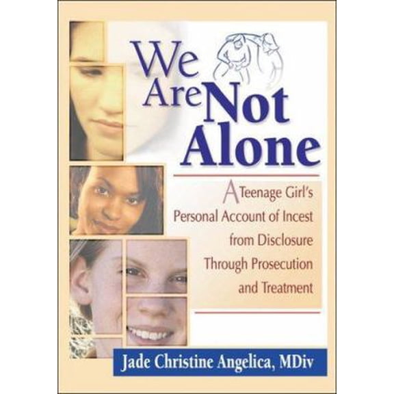 Pre-Owned We Are Not Alone: A Teenage Girl's Personal Account of Incest from Disclosure Through Prosecution and Treatment (Paperback) 0789009269 9780789009265