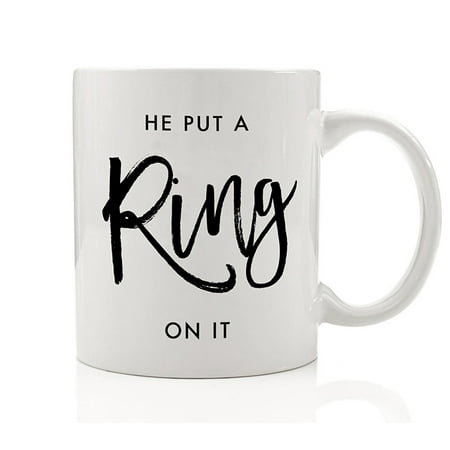 Top Bridal Shower Gifts He Put A Ring On It Coffee Mug Engagement Diamond Fiance Feyonce Engaged Party Bride Bridal Shower Wedding Getting Married Coffee Tea Fiancee Gift Idea - 11oz Ceramic Cup by Digibuddha DM0072 ()