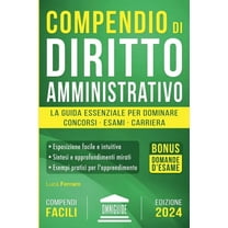 Compendio di Diritto Amministrativo: La Guida Essenziale per Dominare Concorsi, Esami e Carriera, (Paperback)