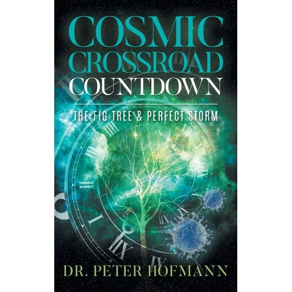 Cosmic Crossroad Countdown: The Fig Tree & Perfect Storm, (Hardcover)