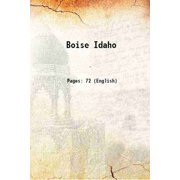 Boise Idaho 1913 [Hardcover]