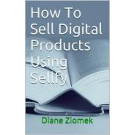 How To Sell Digital Products Using Sellfy - eBook
