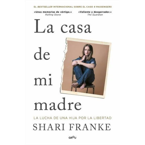 La Casa de Mi Madre. La Lucha de Una Hija Por La Libertad / The House of My Mother: A Daughter's Quest for Freedom, (Paperback)