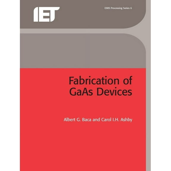 Fabrication of GAAS Devices, (Paperback)