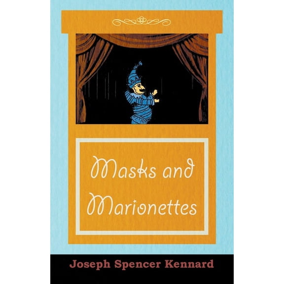 Masks and Marionettes, (Paperback)