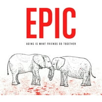 Epic - Aging Is What Friends Do Together - Music & Performance - Vinyl