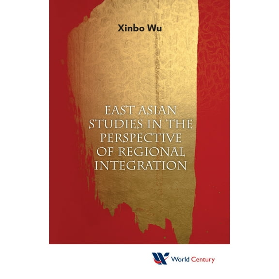 East Asian Studies in Perspective of Regional Integration, (Hardcover)