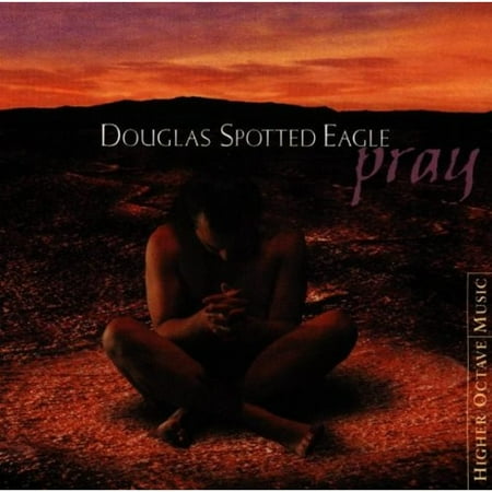 PRAY [DOUGLAS SPOTTED EAGLE]