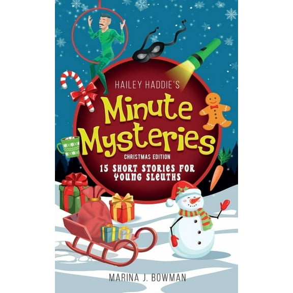 Minute Mysteries Hailey Haddie's Minute Mysteries Christmas Edition: 15 Short Stories For Young Sleuths, Book 3, (Paperback)