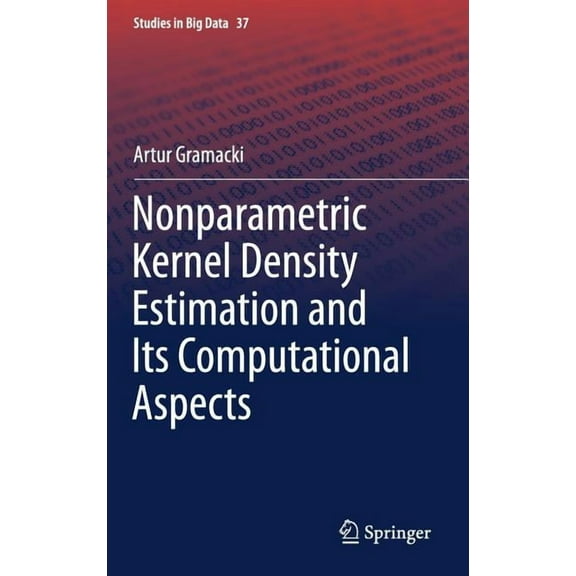 Studies in Big Data Nonparametric Kernel Density Estimation and Its Computational Aspects, Book 37, (Hardcover)