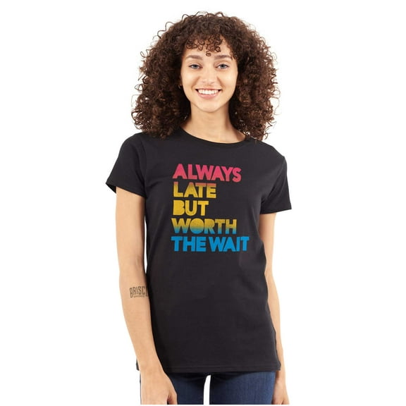 Worth The Wait But Always Late Ombre Womens Slim Fit Graphic Tee Brisco Brands S