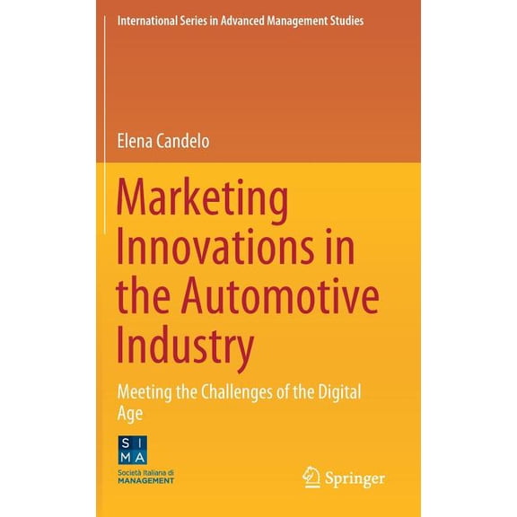 International Advanced Management Studie Marketing Innovations in the Automotive Industry: Meeting the Challenges of the Digital Age, (Hardcover)
