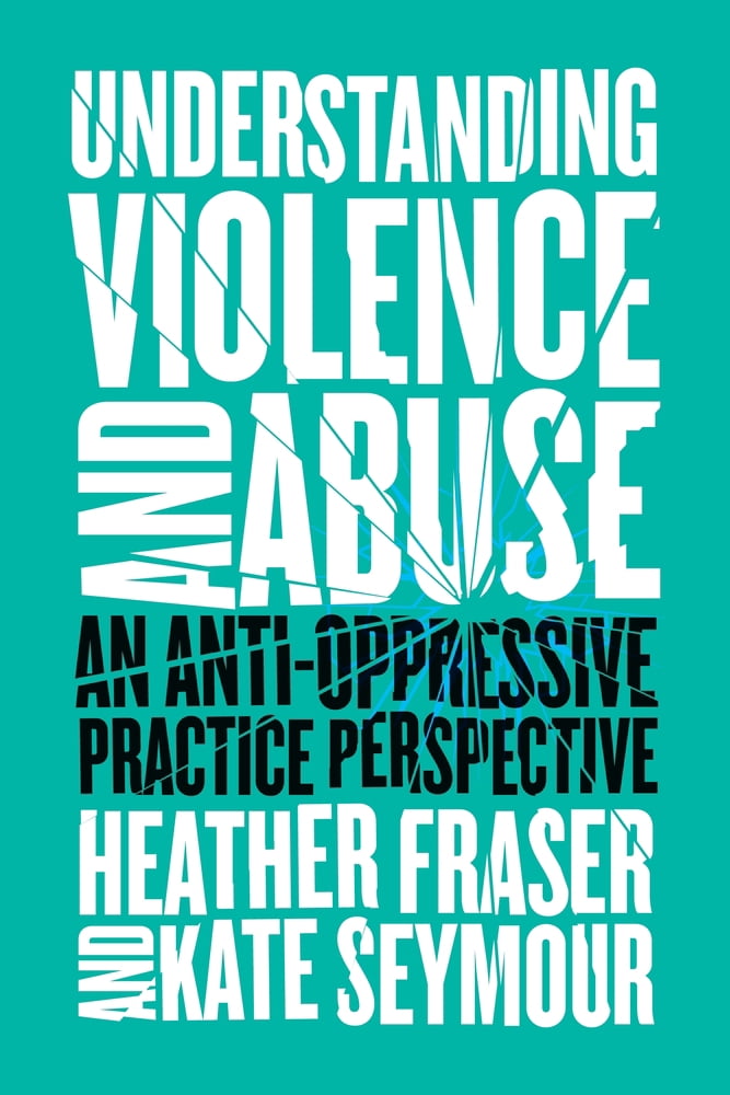 Pre-Owned Understanding Violence and Abuse: An Anti-Oppressive Practice ...