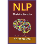 Neuro-Linguistic Programming Basics Modeling Behavior, Book 4, (Paperback)