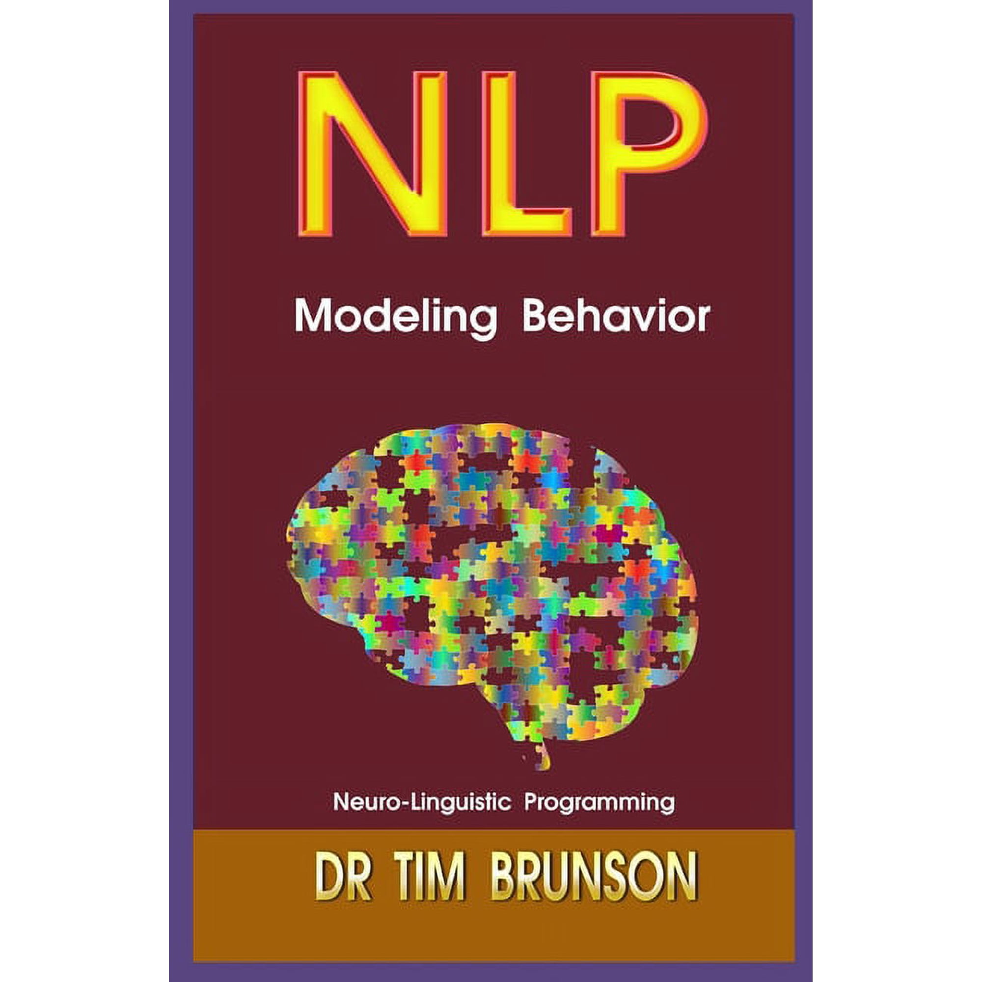 Neuro-Linguistic Programming Basics Modeling Behavior, Book 4, (Paperback)