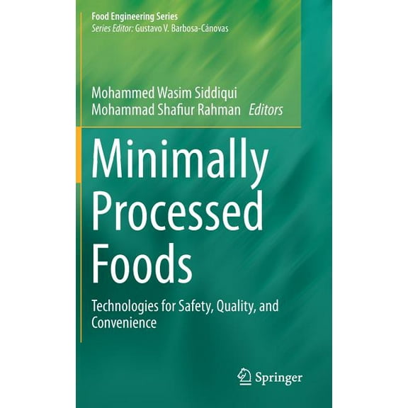 Food Engineering Minimally Processed Foods: Technologies for Safety, Quality, and Convenience, (Hardcover)