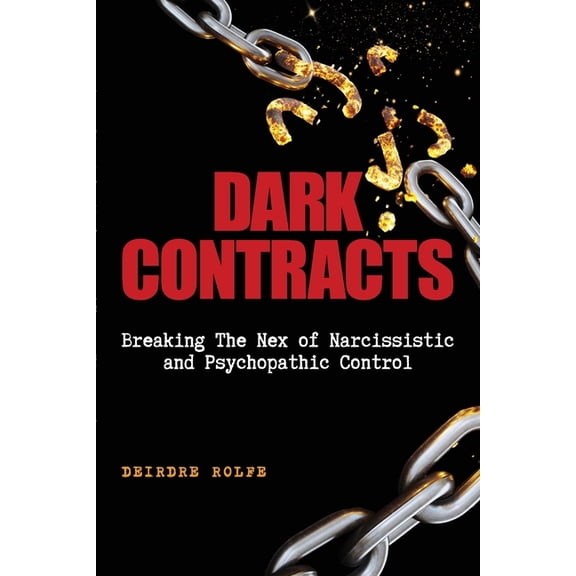 Dark Contracts Breaking the Nex of Narcissistic and Psychopathic Control, (Paperback)