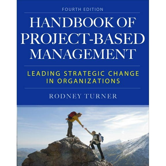 The Handbook of Project-Based Management: Leading Strategic Change in Organizations, (Hardcover)