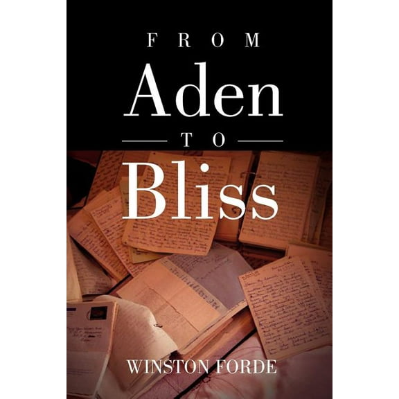 From Aden to Bliss, (Paperback)