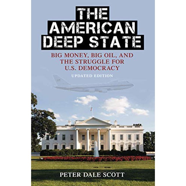 The American Deep State: Big Money, Big Oil, and the Struggle for U.S. Democracy (War and Peace Library)