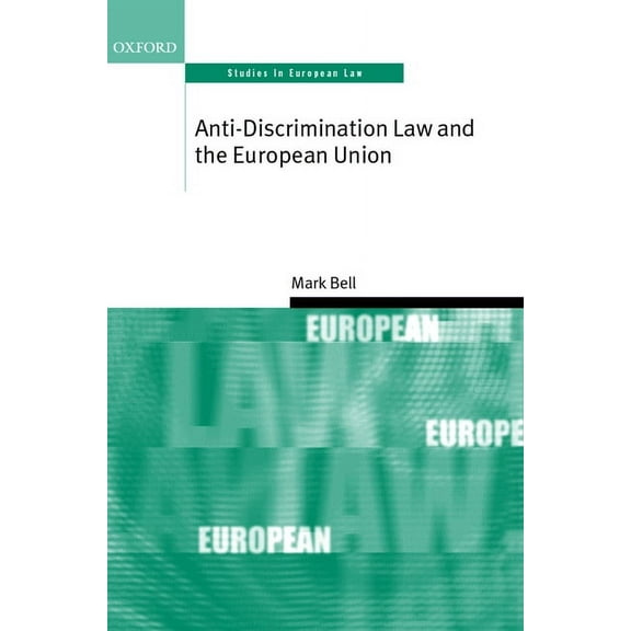 Oxford Studies in European Law Anti-Discrimination Law and the European Union, (Hardcover)