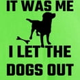 thumbnail image 3 of CafePress - It Was Me I Let The Dogs Ou T Shirt - Light T-Shirt - CP, 3 of 4