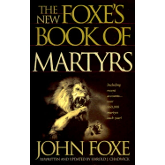 The New Foxe's Book of Martyrs (Paperback) by John Foxe