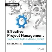 Effective Project Management: Traditional, Agile, Extreme, Hybrid (Paperback)